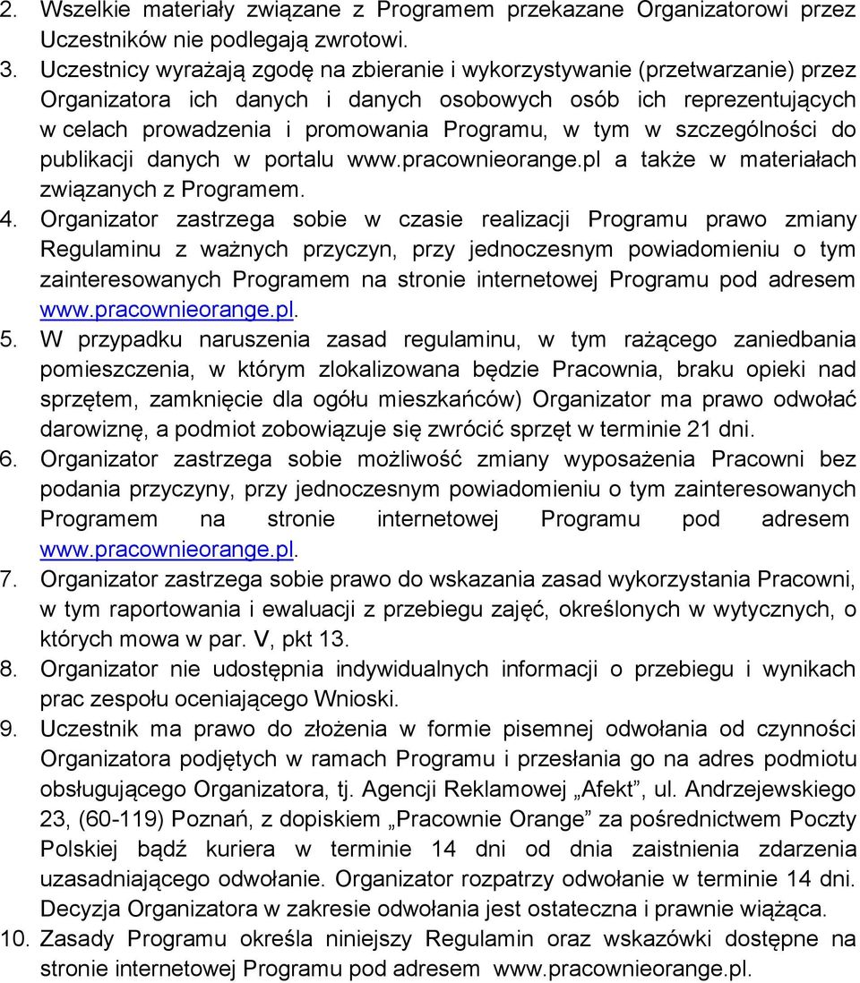 szczególności do publikacji danych w portalu www.pracownieorange.pl a także w materiałach związanych z Programem. 4.
