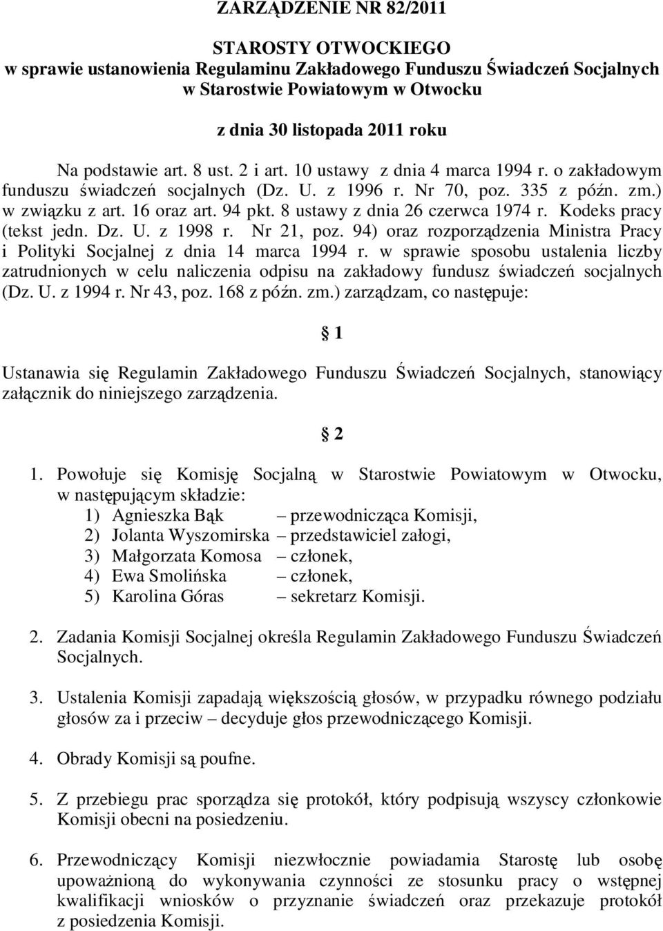 8 ustawy z dnia 26 czerwca 1974 r. Kodeks pracy (tekst jedn. Dz. U. z 1998 r. Nr 21, poz. 94) oraz rozporządzenia Ministra Pracy i Polityki Socjalnej z dnia 14 marca 1994 r.