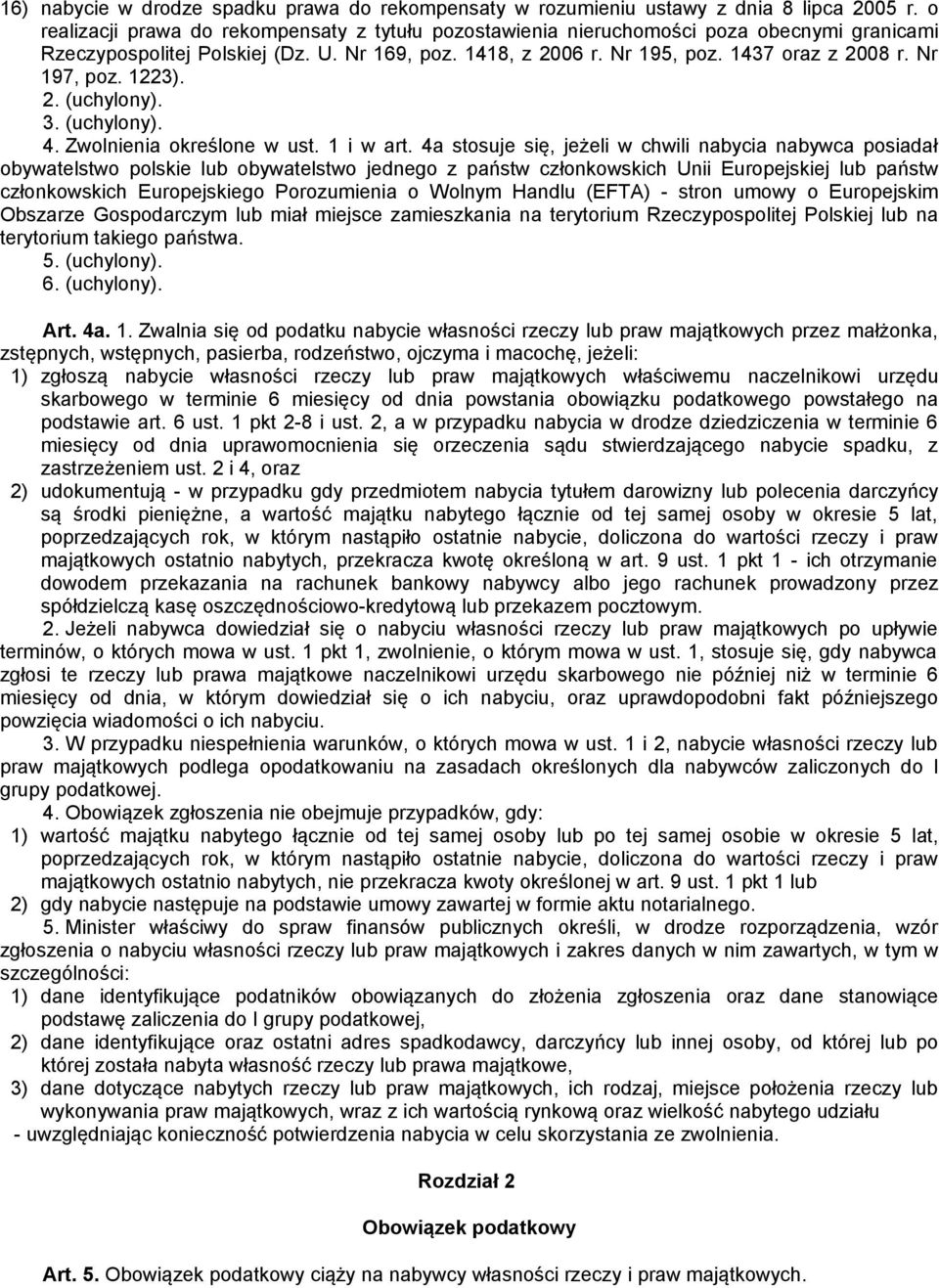 Nr 197, poz. 1223). 2. (uchylony). 3. (uchylony). 4. Zwolnienia określone w ust. 1 i w art.
