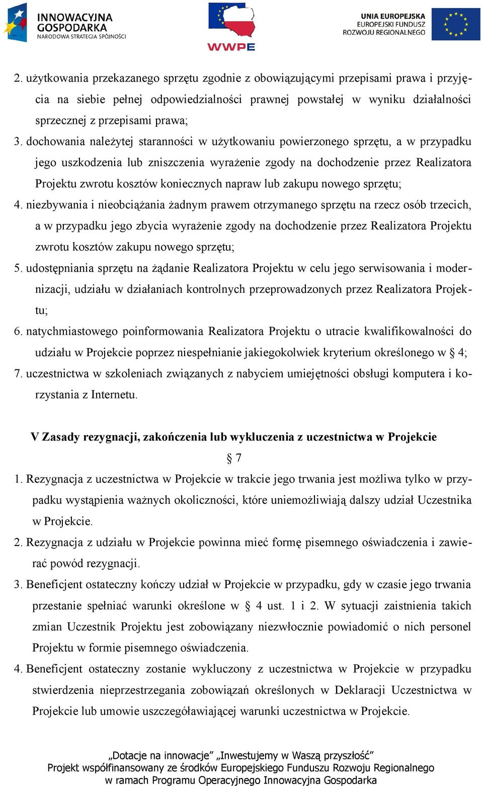 koniecznych napraw lub zakupu nowego sprzętu; 4.