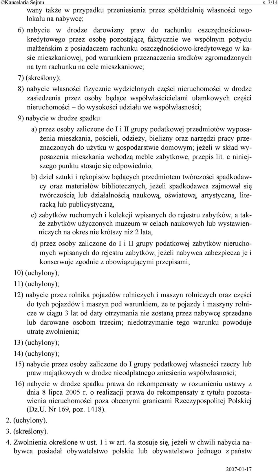 faktycznie we wspólnym pożyciu małżeńskim z posiadaczem rachunku oszczędnościowo-kredytowego w kasie mieszkaniowej, pod warunkiem przeznaczenia środków zgromadzonych na tym rachunku na cele