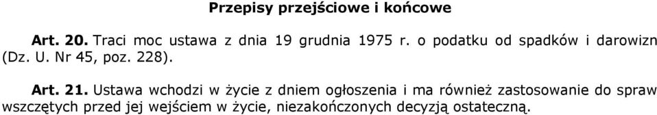 o podatku od spadków i darowizn (Dz. U. Nr 45, poz. 228). Art. 21.