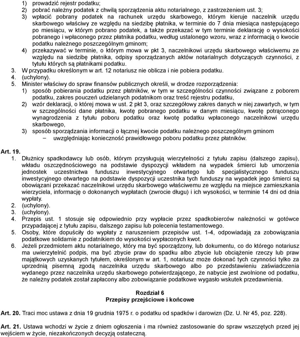 miesiącu, w którym pobrano podatek, a także przekazać w tym terminie deklarację o wysokości pobranego i wpłaconego przez płatnika podatku, według ustalonego wzoru, wraz z informacją o kwocie podatku