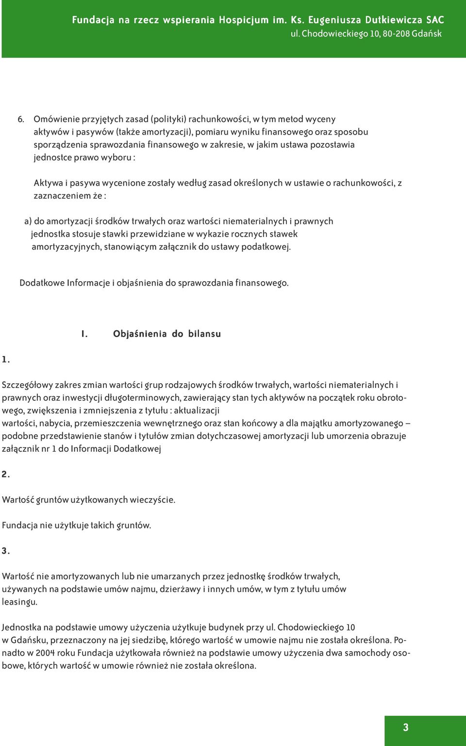 trwa³ych oraz wartoœci niematerialnych i prawnych jednostka stosuje stawki przewidziane w wykazie rocznych stawek amortyzacyjnych, stanowi¹cym za³¹cznik do ustawy podatkowej.