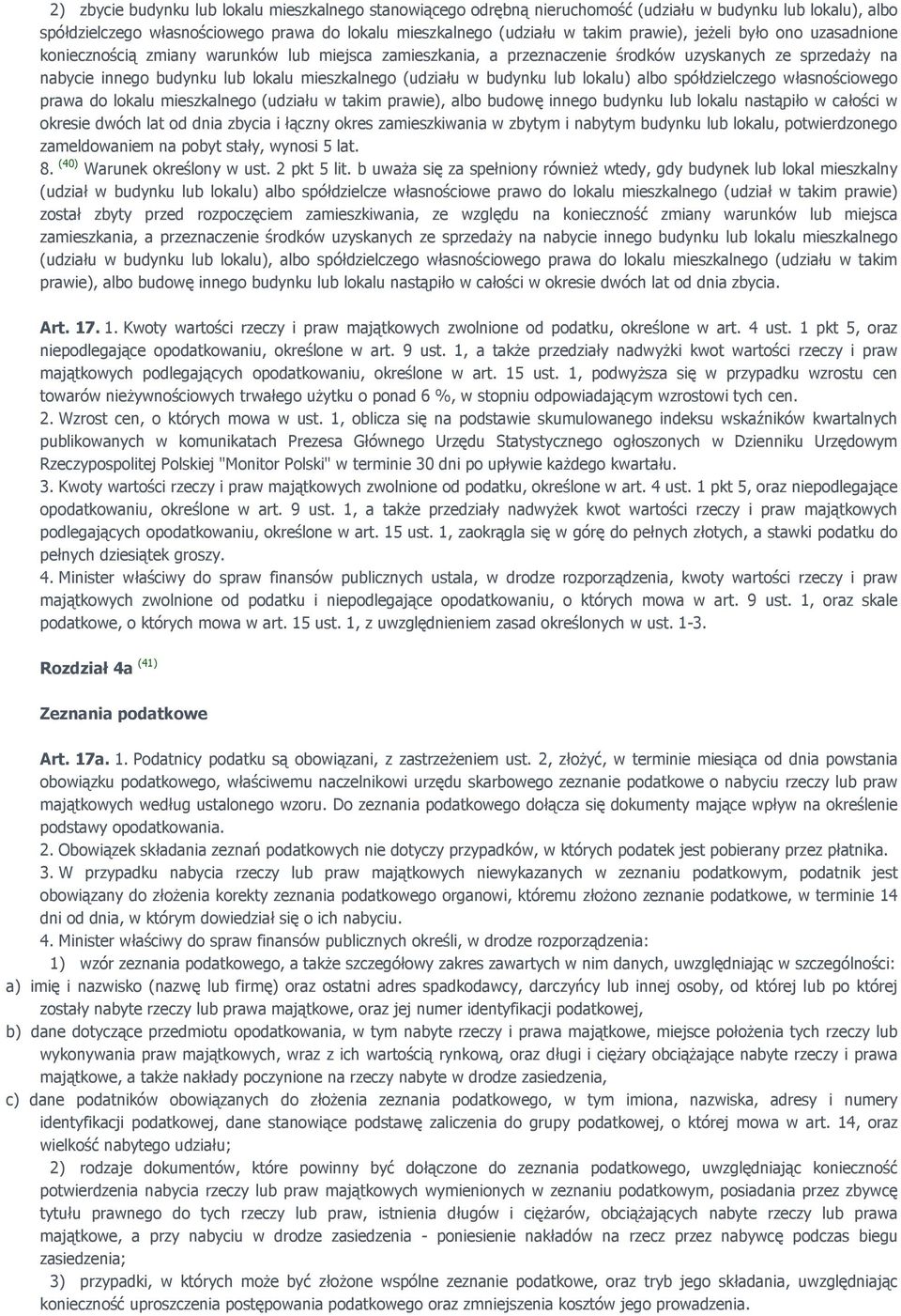 budynku lub lokalu) albo spółdzielczego własnościowego prawa do lokalu mieszkalnego (udziału w takim prawie), albo budowę innego budynku lub lokalu nastąpiło w całości w okresie dwóch lat od dnia