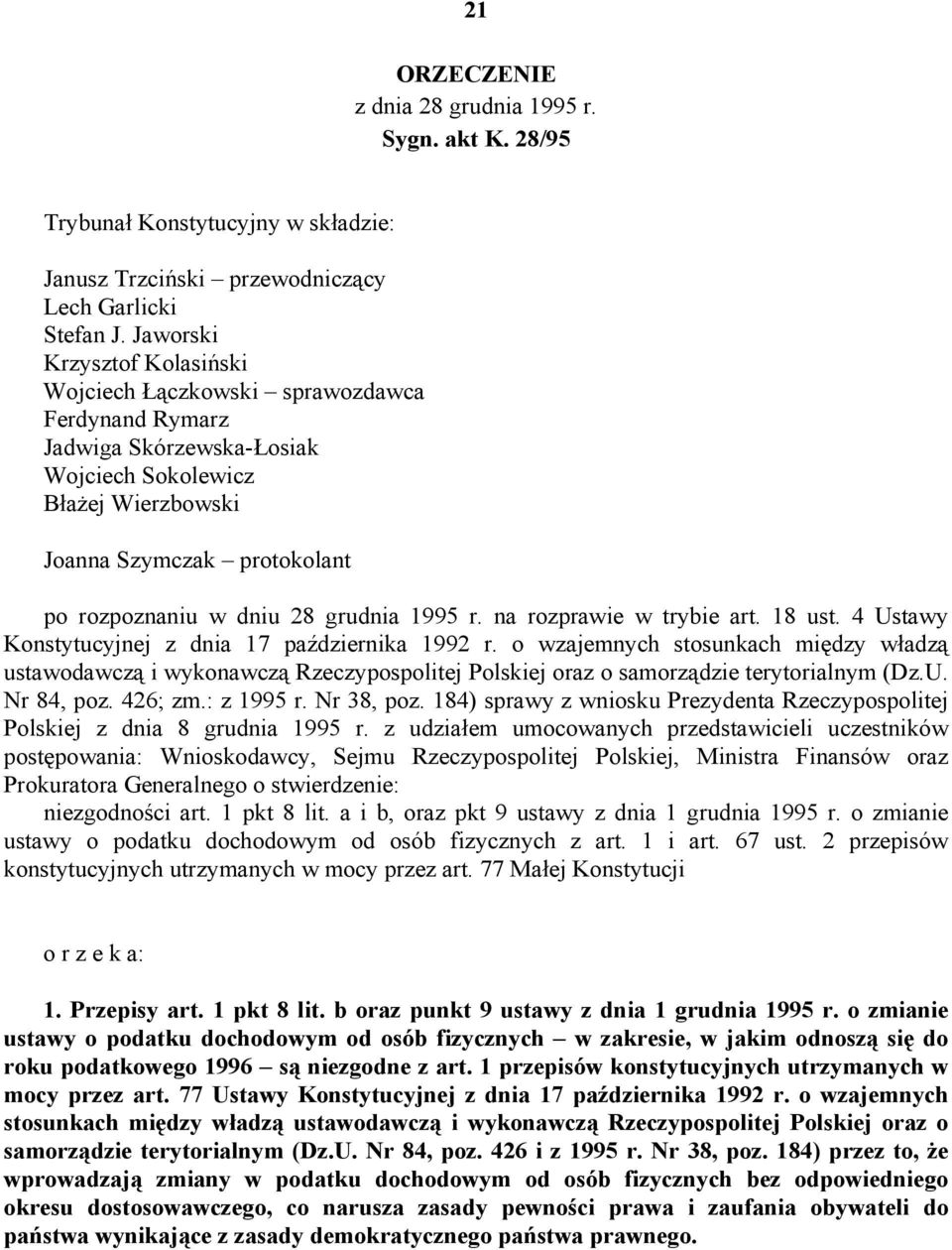 grudnia 1995 r. na rozprawie w trybie art. 18 ust. 4 Ustawy Konstytucyjnej z dnia 17 października 1992 r.