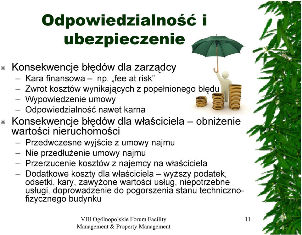 właściciela obniżenie wartości nieruchomości Przedwczesne wyjście z umowy najmu Nie przedłużenie umowy najmu Przerzucenie kosztów z