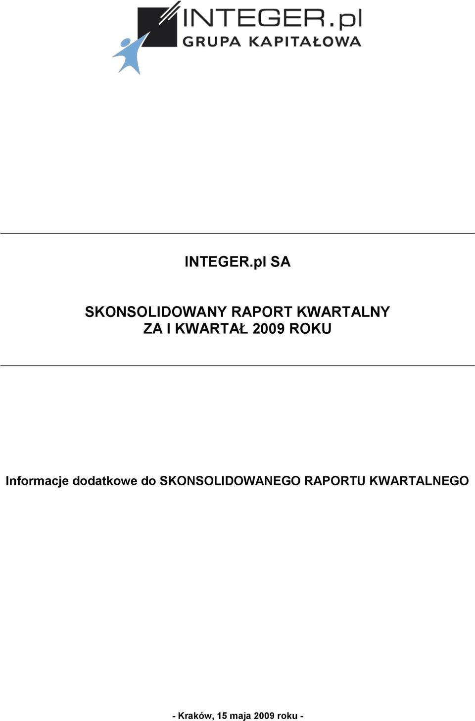 ZA I KWARTAŁ 2009 ROKU Informacje
