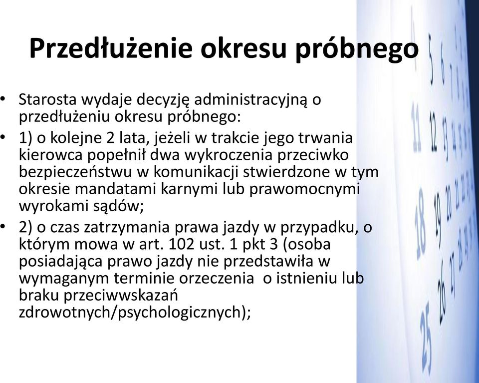 karnymi lub prawomocnymi wyrokami sądów; 2) o czas zatrzymania prawa jazdy w przypadku, o którym mowa w art. 102 ust.