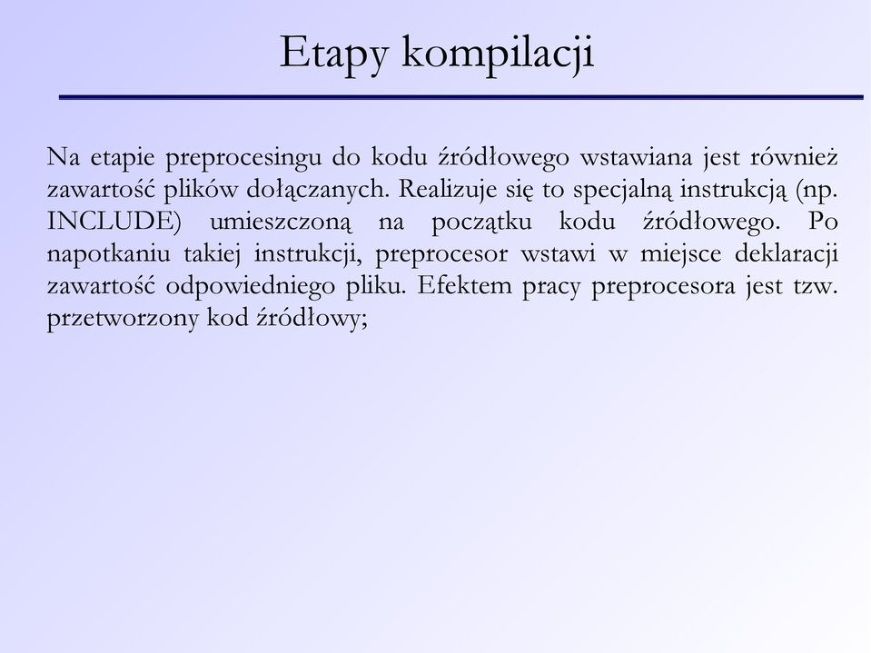 INCLUDE) umieszczoną na początku kodu źródłowego.