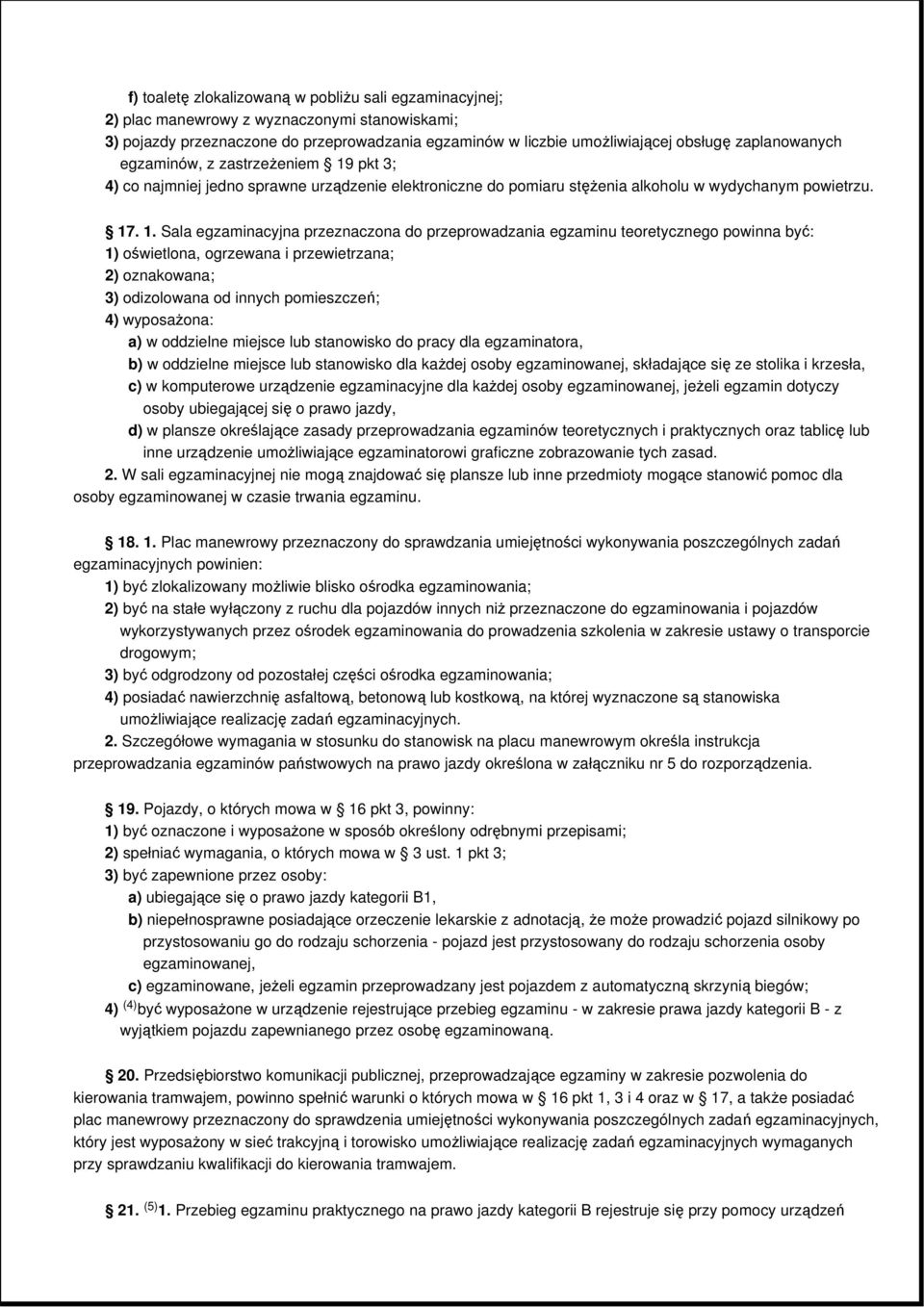 pkt 3; 4) co najmniej jedno sprawne urządzenie elektroniczne do pomiaru stęŝenia alkoholu w wydychanym powietrzu. 17