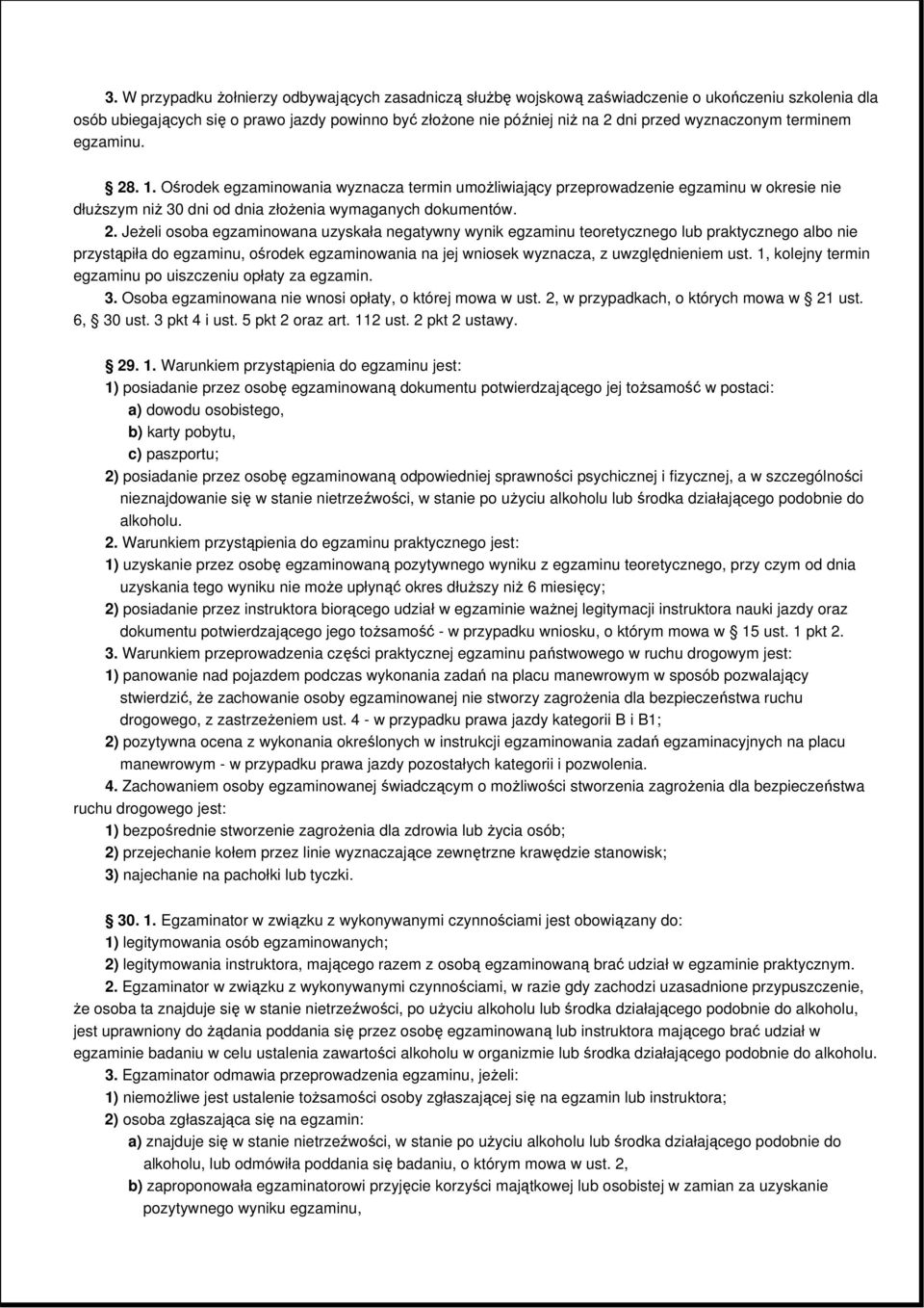 . 1. Ośrodek egzaminowania wyznacza termin umoŝliwiający przeprowadzenie egzaminu w okresie nie dłuŝszym niŝ 30 dni od dnia złoŝenia wymaganych dokumentów. 2.