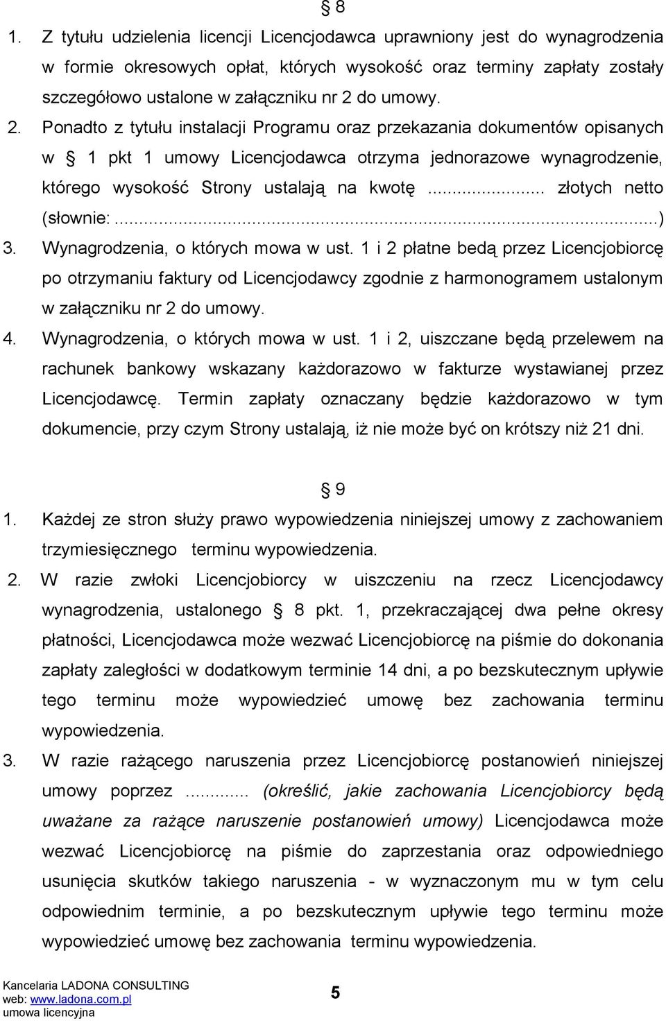 .. złotych netto (słownie:...) 3. Wynagrodzenia, o których mowa w ust.