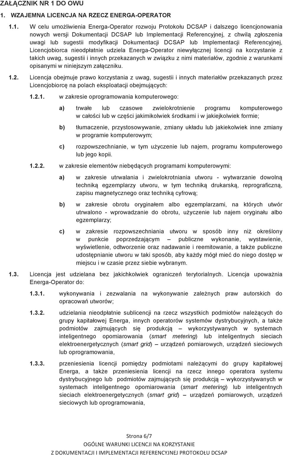 WZAJEMNA LICENCJA NA RZECZ ENERGA-OPERATOR 1.