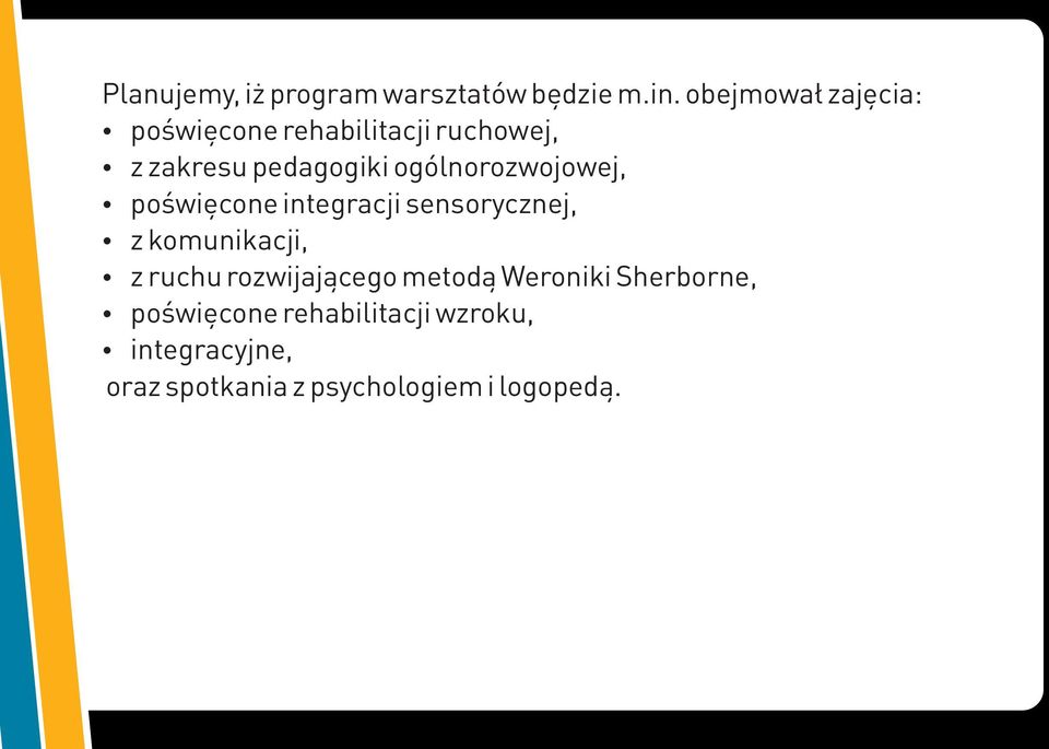 ogólnorozwojowej, poświęcone integracji sensorycznej, z komunikacji, z ruchu