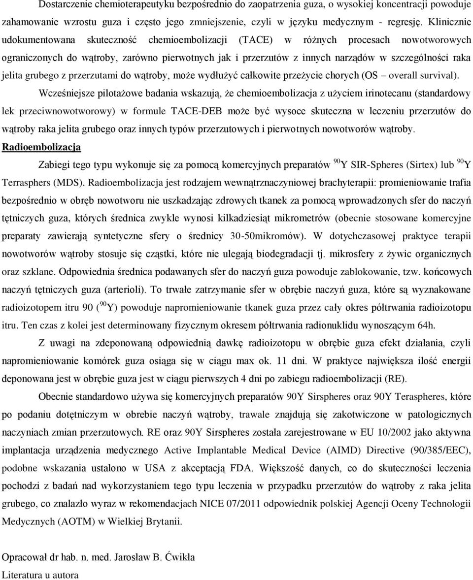 jelita grubego z przerzutami do wątroby, może wydłużyć całkowite przeżycie chorych (OS overall survival).