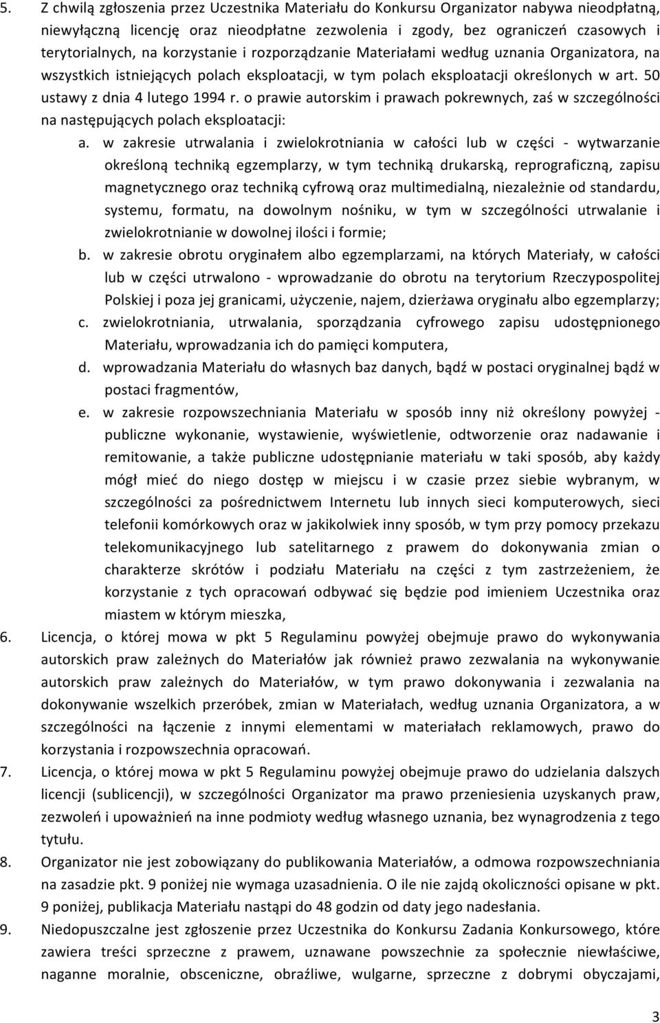 o prawie autorskim i prawach pokrewnych, zaś w szczególności na następujących polach eksploatacji: a.