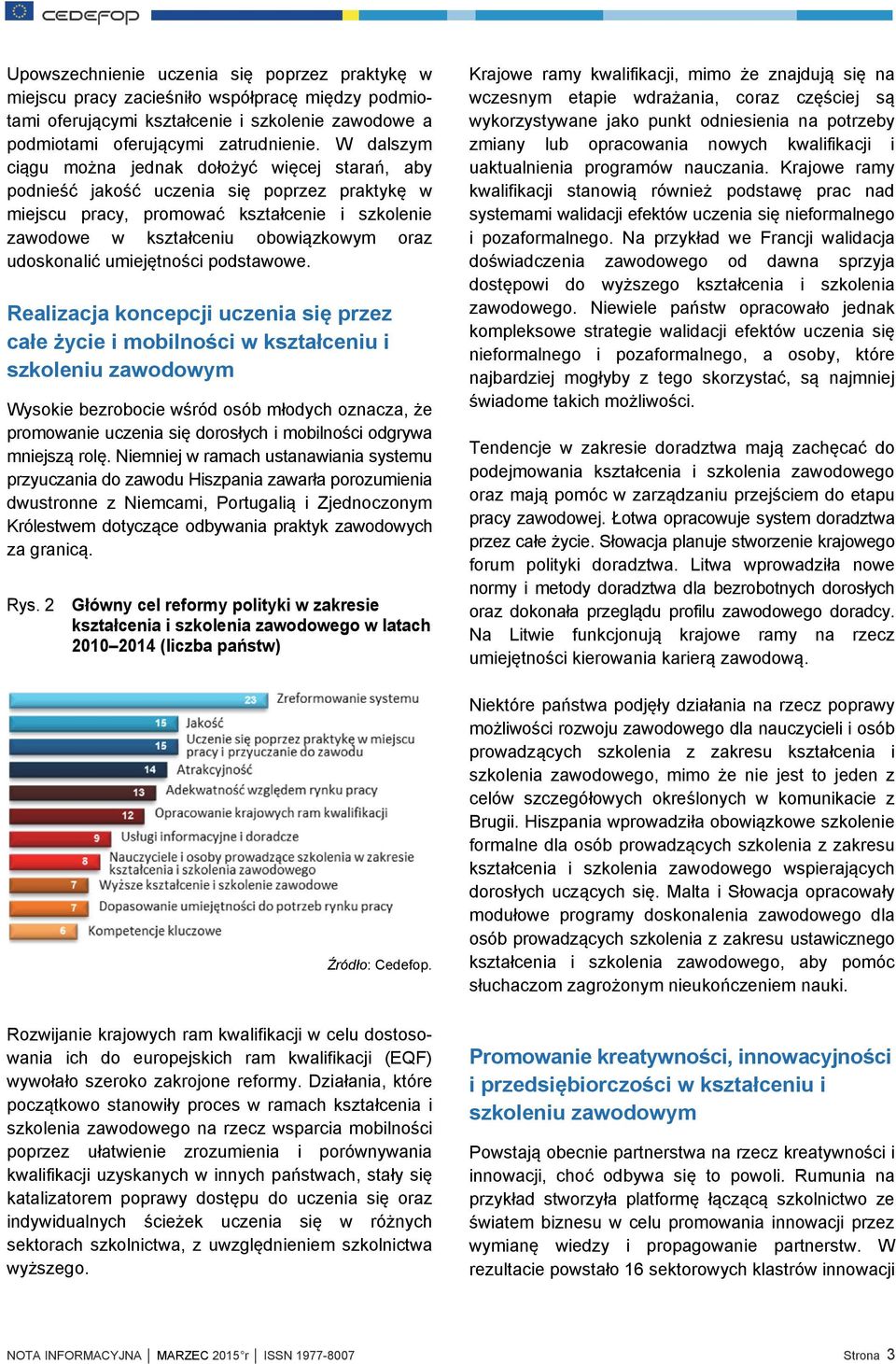 udoskonalić umiejętności podstawowe.