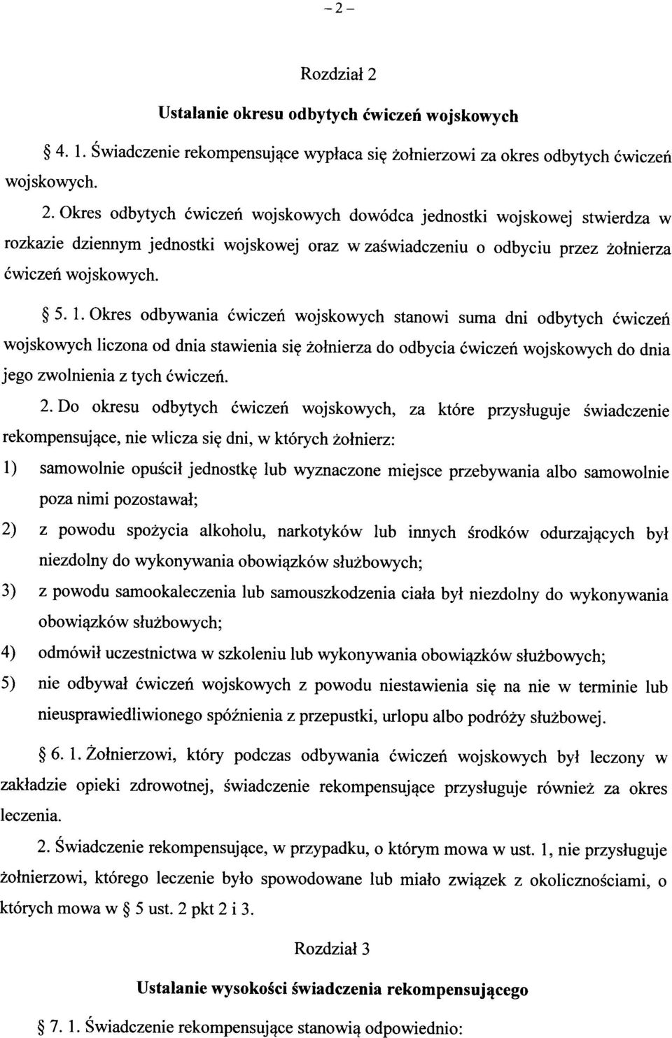 Do okresu odbytych cwiczen wojskowych, za ktore przysluguje swiadczenie rekompensuj^ce, nie wlicza si? dni, w ktorych zolnierz: 1) samowolnie opuscil jednostk?