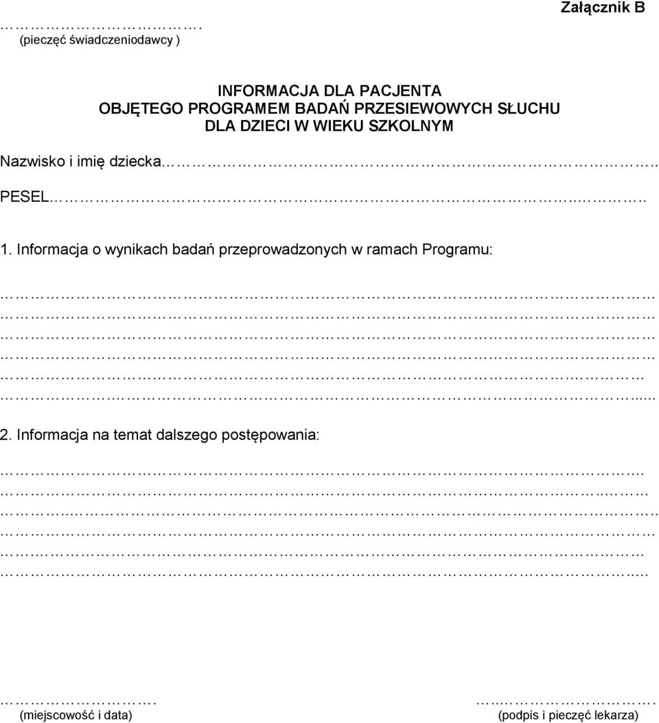 ... 1. Informacja o wynikach badań przeprowadzonych w ramach Programu:..... 2.