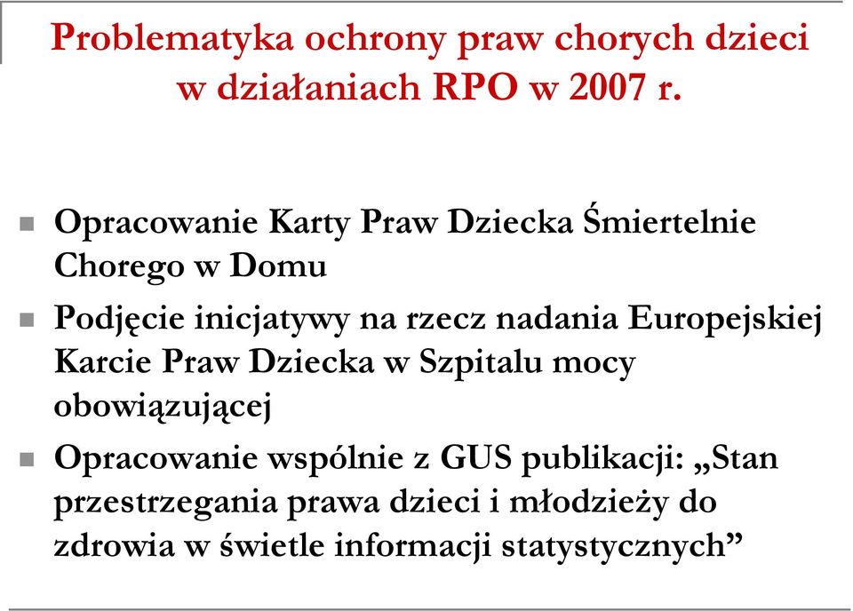 nadania Europejskiej j Karcie Praw Dziecka w Szpitalu mocy obowiązująceją j Opracowanie