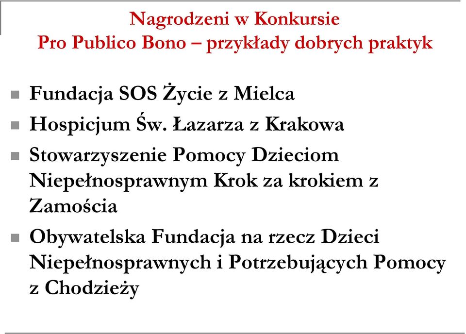 Łazarza z Krakowa Stowarzyszenie Pomocy Dzieciom Niepełnosprawnym Krok za