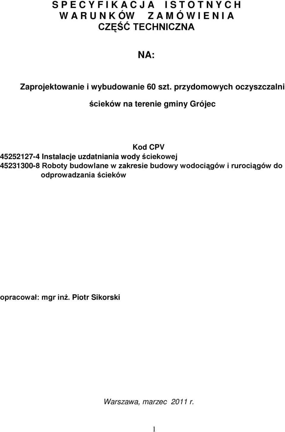 przydomowych oczyszczalni ścieków na terenie gminy Grójec Kod CPV 45252127-4 Instalacje uzdatniania