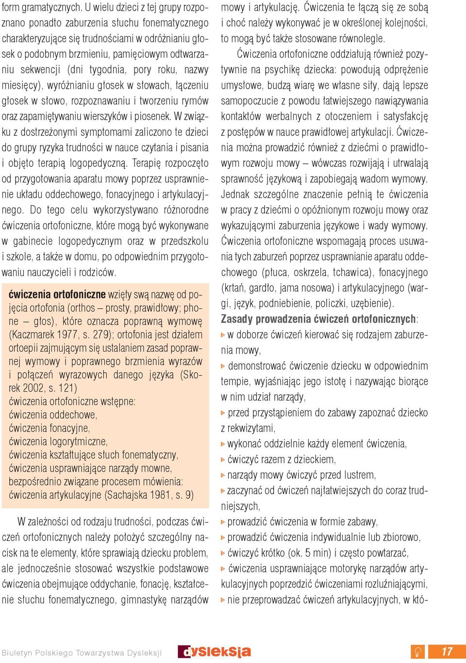 cio wym od twa rza - niu se kwen cji (dni ty go dnia, po ry ro ku, na zwy mie się cy), wy róż nia niu gło sek w sło wach, łą cze niu gło sek w sło wo, roz po zna wa niu i two rze niu ry mów oraz za