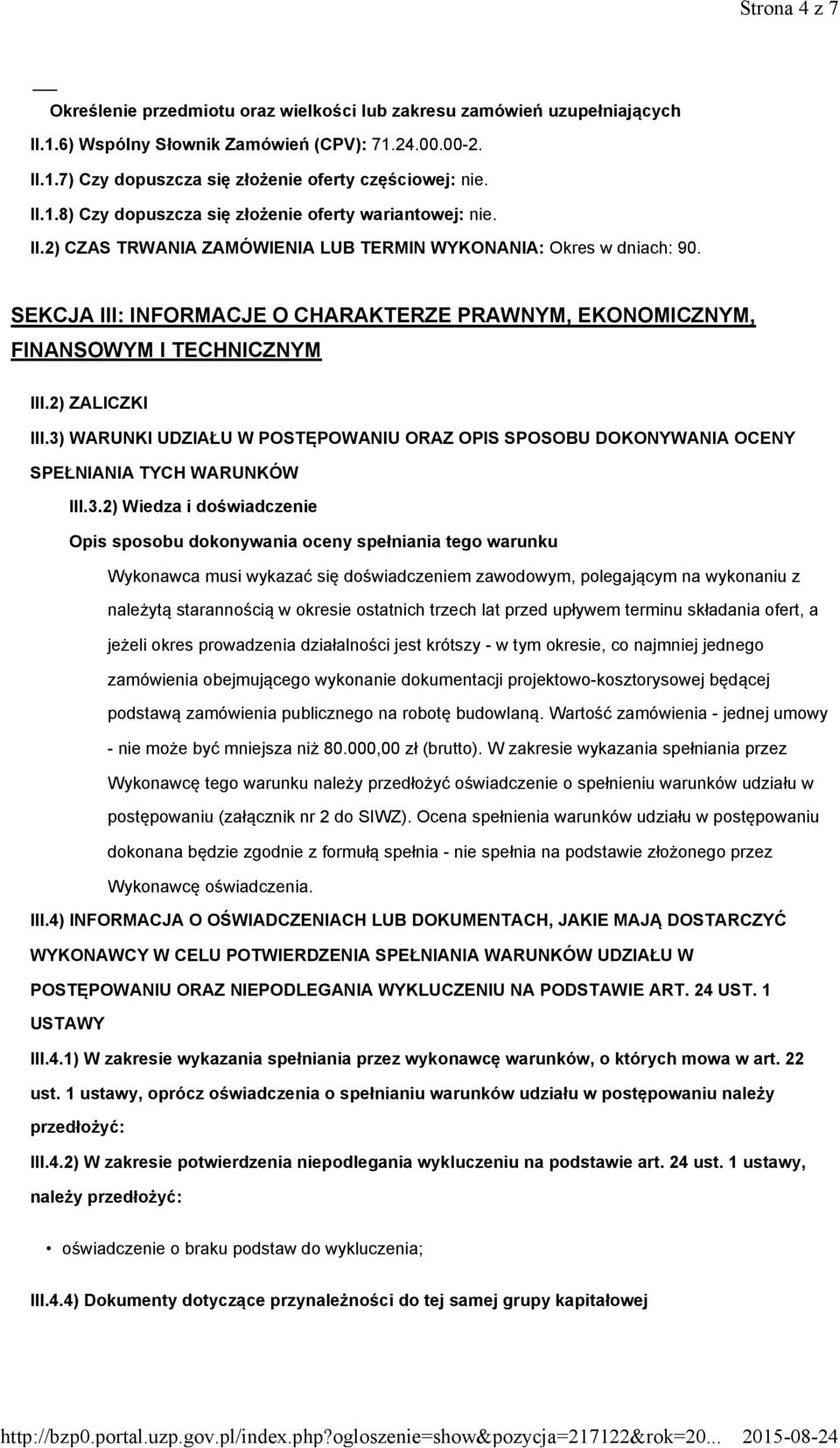 SEKCJA III: INFORMACJE O CHARAKTERZE PRAWNYM, EKONOMICZNYM, FINANSOWYM I TECHNICZNYM III.2) ZALICZKI III.