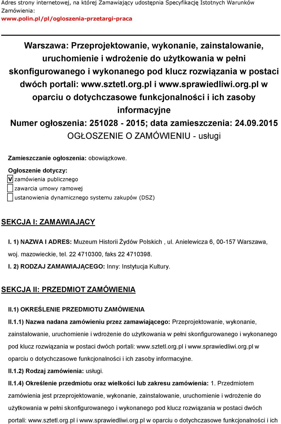 sztetl.rg.pl i www.sprawiedliwi.rg.pl w parciu dtychczaswe funkcjnalnści i ich zasby infrmacyjne Numer głszenia: 251028-2015; data zamieszczenia: 24.09.