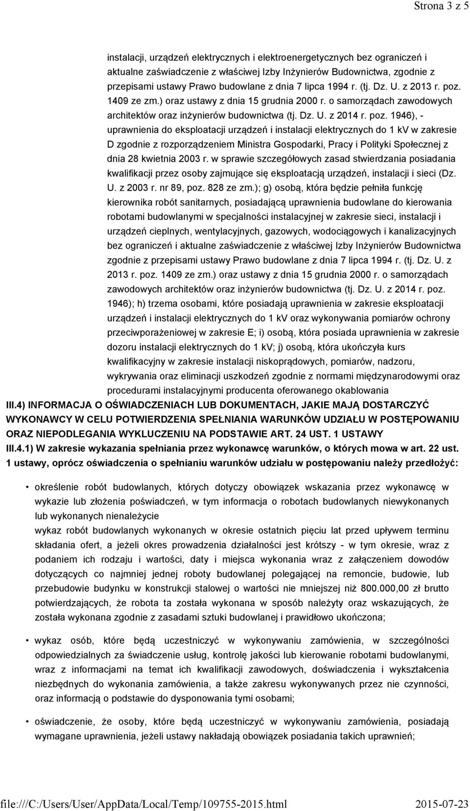 1409 ze zm.) oraz ustawy z dnia 15 grudnia 2000 r. o samorządach zawodowych architektów oraz inżynierów budownictwa (tj. Dz. U. z 2014 r. poz.