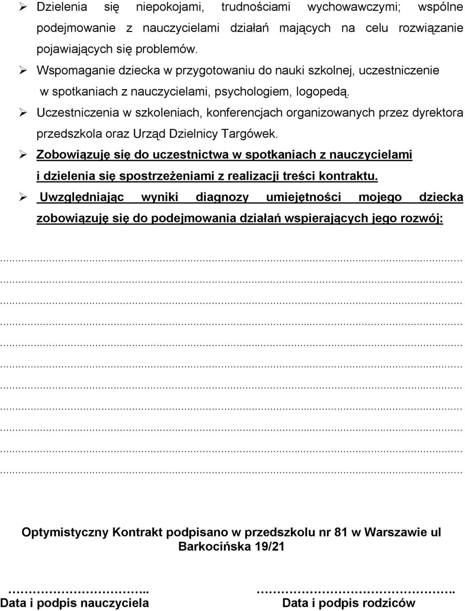 Uczestniczenia w szkoleniach, konferencjach organizowanych przez dyrektora przedszkola oraz Urząd Dzielnicy Targówek.