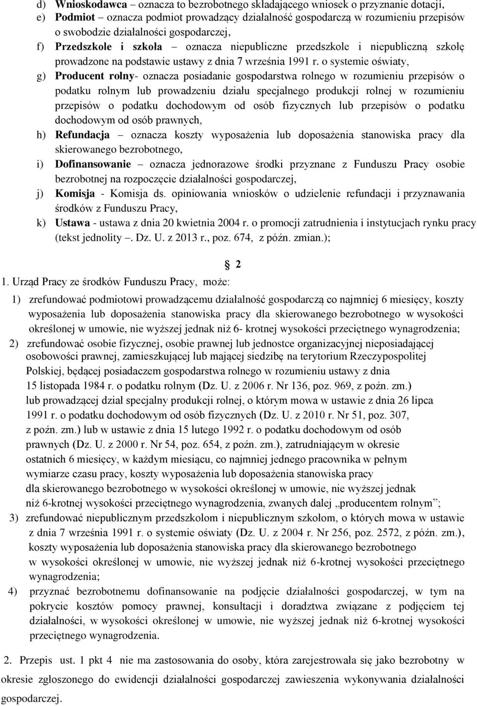 o systemie oświaty, g) Producent rolny- oznacza posiadanie gospodarstwa rolnego w rozumieniu przepisów o podatku rolnym lub prowadzeniu działu specjalnego produkcji rolnej w rozumieniu przepisów o