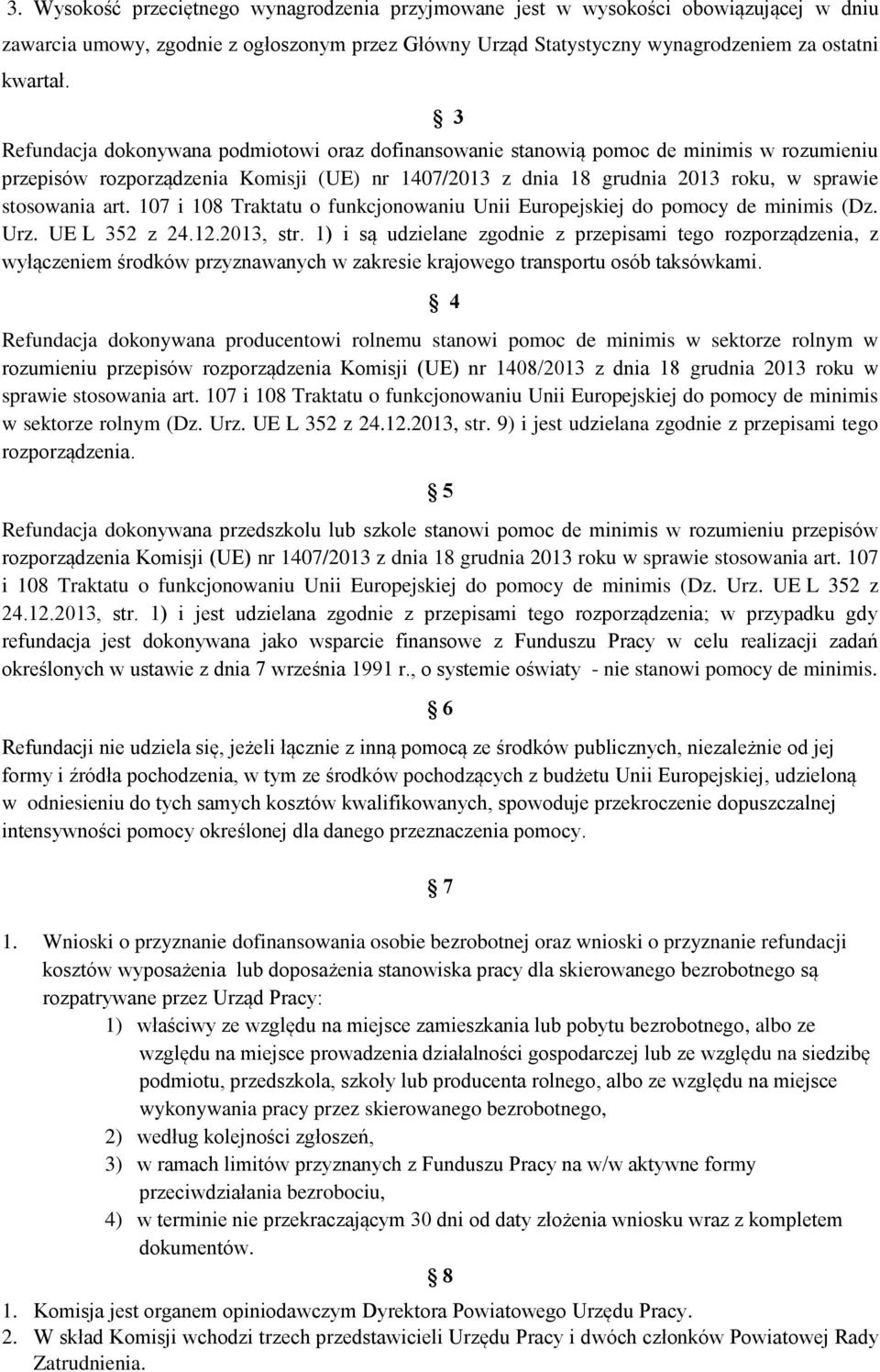 107 i 108 Traktatu o funkcjonowaniu Unii Europejskiej do pomocy de minimis (Dz. Urz. UE L 352 z 24.12.2013, str.
