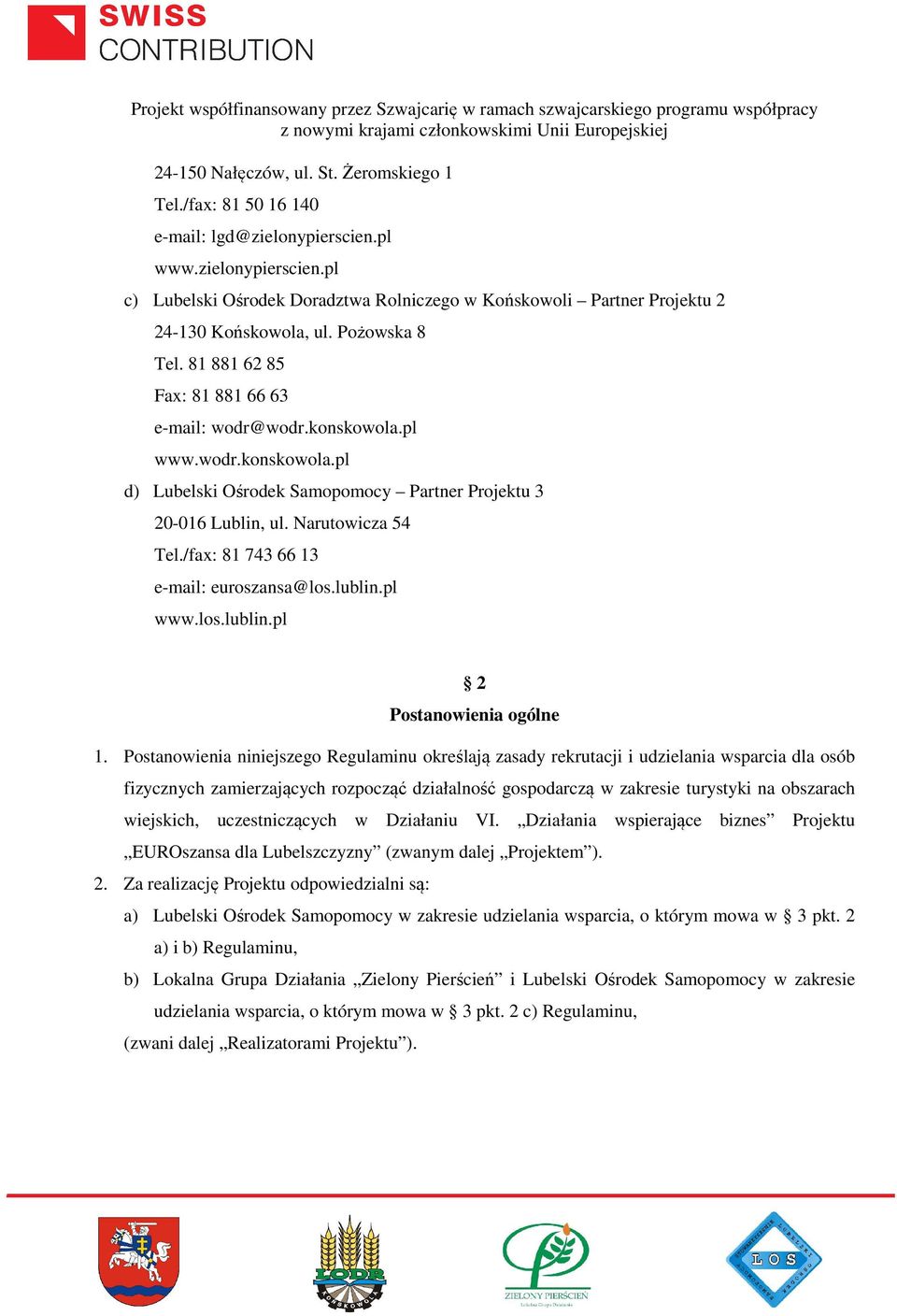 /fax: 81 743 66 13 e-mail: euroszansa@los.lublin.pl www.los.lublin.pl 2 Postanowienia ogólne 1.