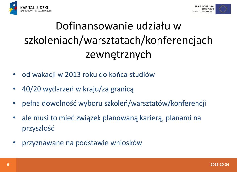 dowolność wyboru szkoleń/warsztatów/konferencji ale musi to mieć związek