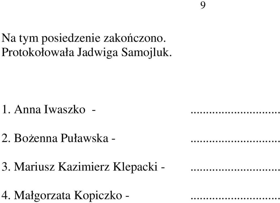 Anna Iwaszko -... 2. Bożenna Puławska -... 3.