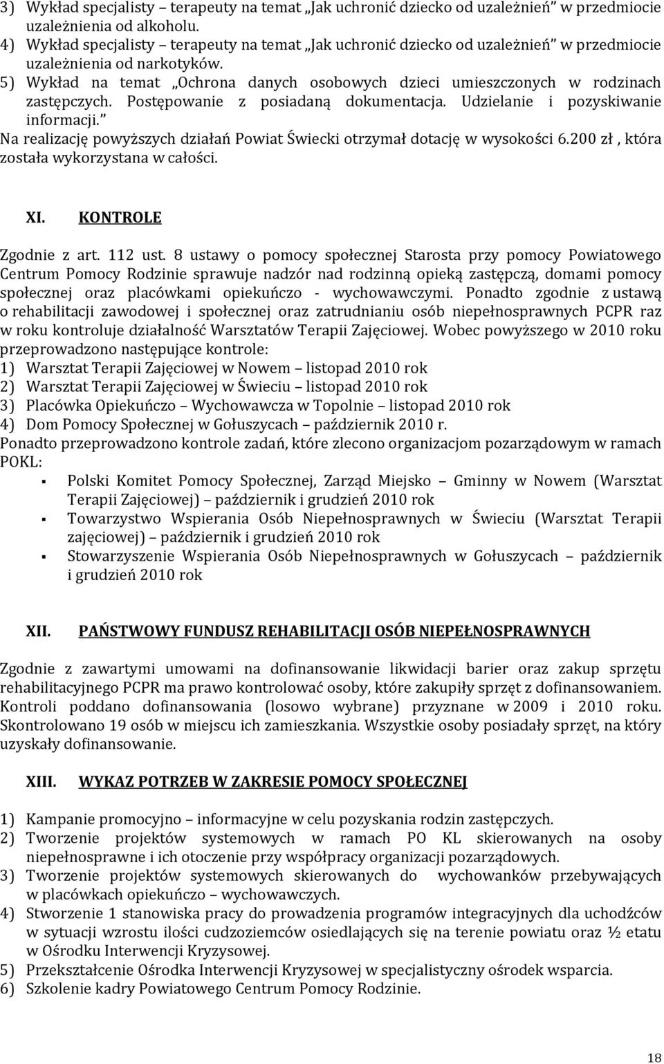 5) Wykład na temat Ochrona danych osobowych dzieci umieszczonych w rodzinach zastępczych. Postępowanie z posiadaną dokumentacja. Udzielanie i pozyskiwanie informacji.