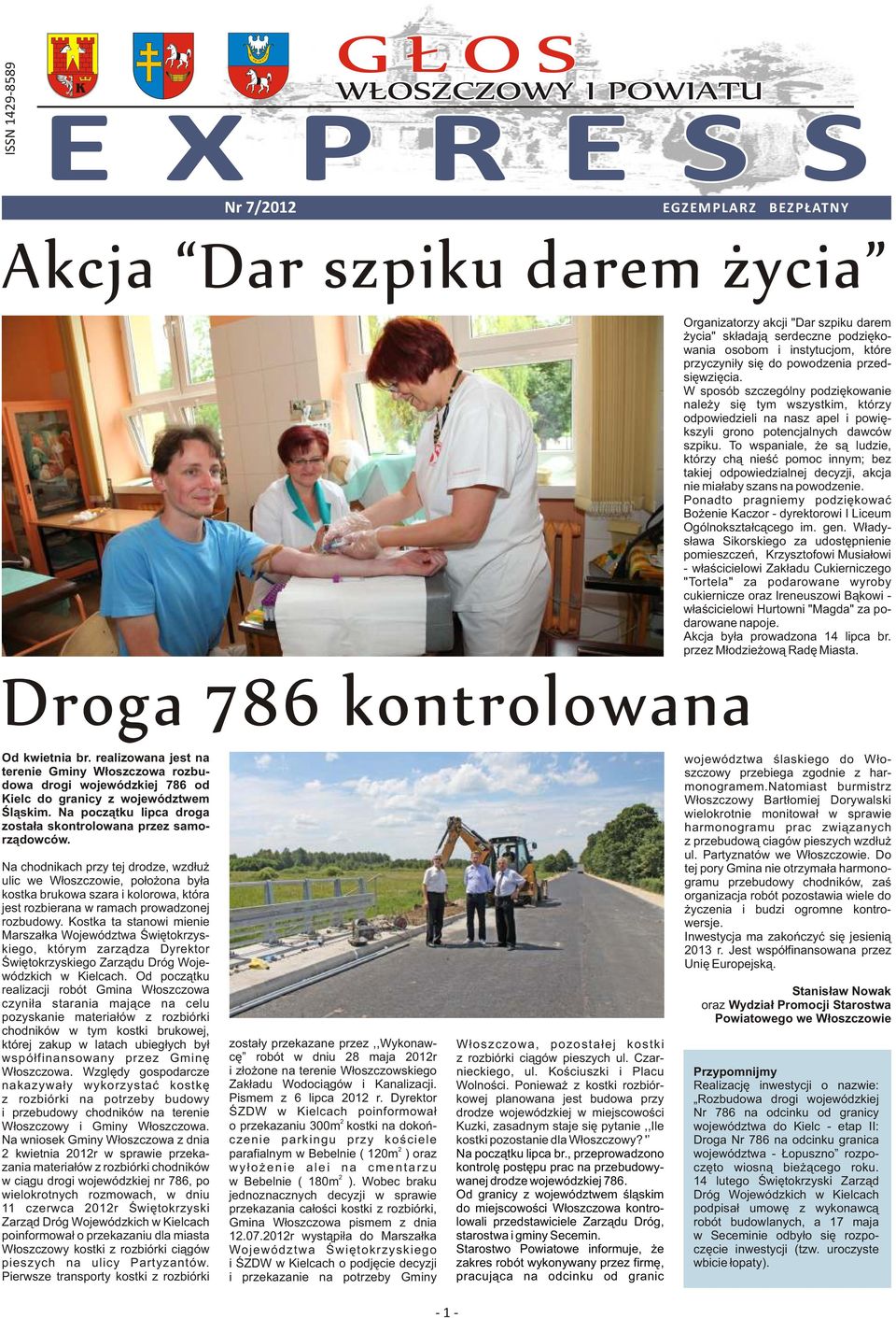 To wspaniale, że są ludzie, którzy chą nieść pomoc innym; bez takiej odpowiedzialnej decyzji, akcja nie miałaby szans na powodzenie.