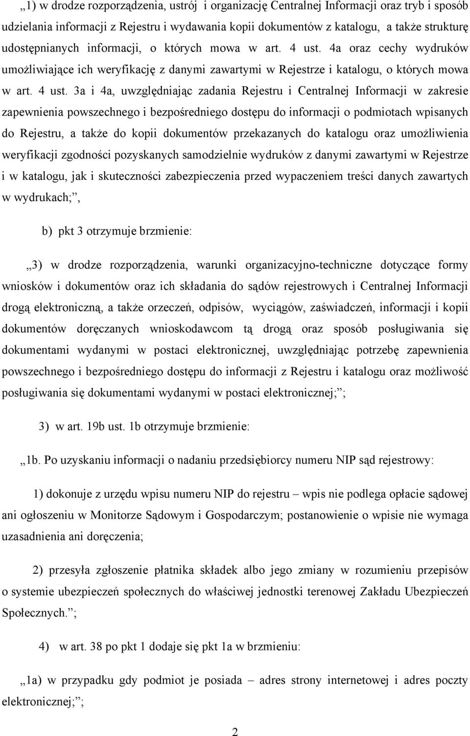 4a oraz cechy wydruków umożliwiające ich weryfikację z danymi zawartymi w Rejestrze i katalogu, o których mowa w art. 4 ust.