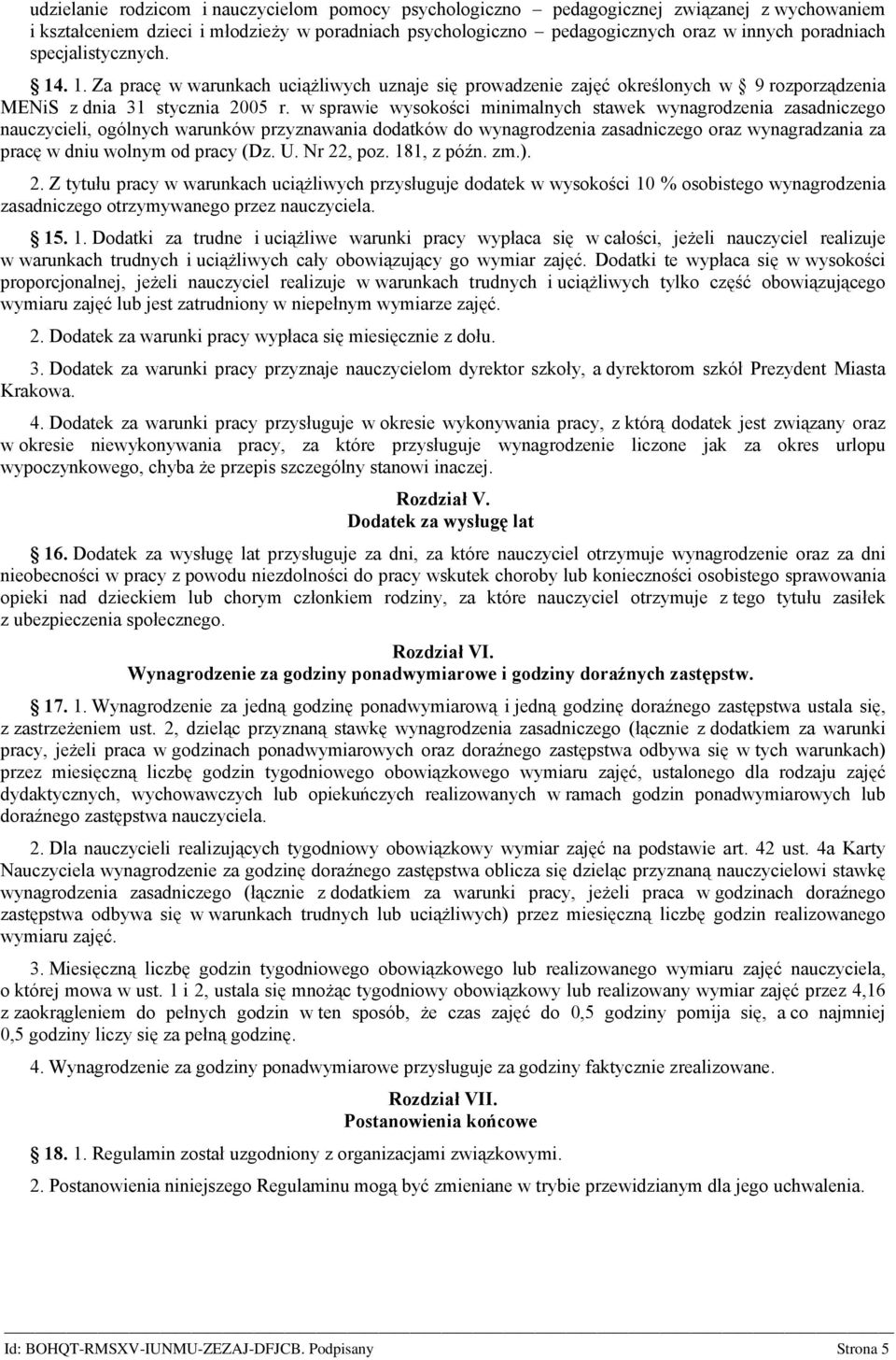 w sprawie wysokości minimalnych stawek wynagrodzenia zasadniczego nauczycieli, ogólnych warunków przyznawania dodatków do wynagrodzenia zasadniczego oraz wynagradzania za pracę w dniu wolnym od pracy