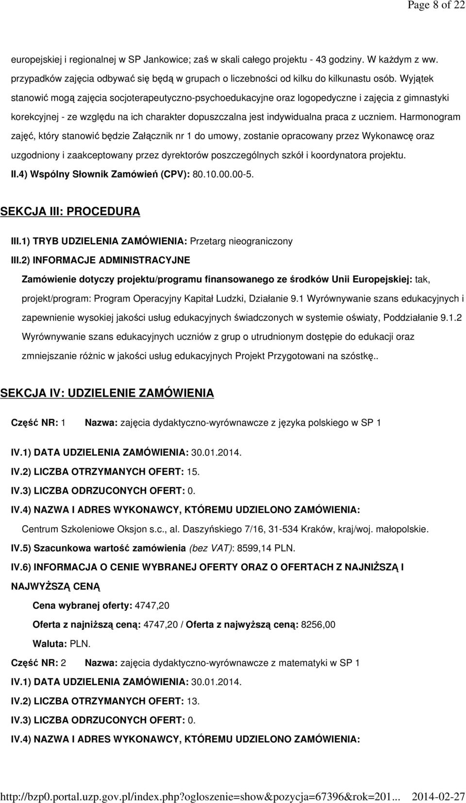 Wyjątek stanowić mogą zajęcia socjoterapeutyczno-psychoedukacyjne oraz logopedyczne i zajęcia z gimnastyki korekcyjnej - ze względu na ich charakter dopuszczalna jest indywidualna praca z uczniem.