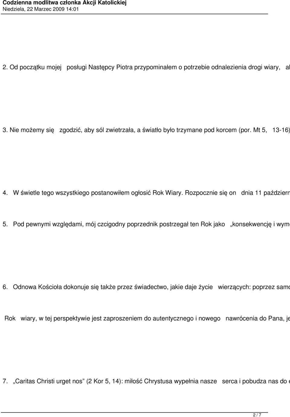 Rozpocznie się on dnia 11 październ 5. Pod pewnymi względami, mój czcigodny poprzednik postrzegał ten Rok jako konsekwencję i wymó 6.