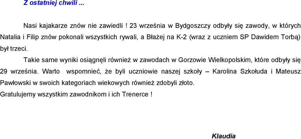 uczniem SP Dawidem Torbą) był trzeci.