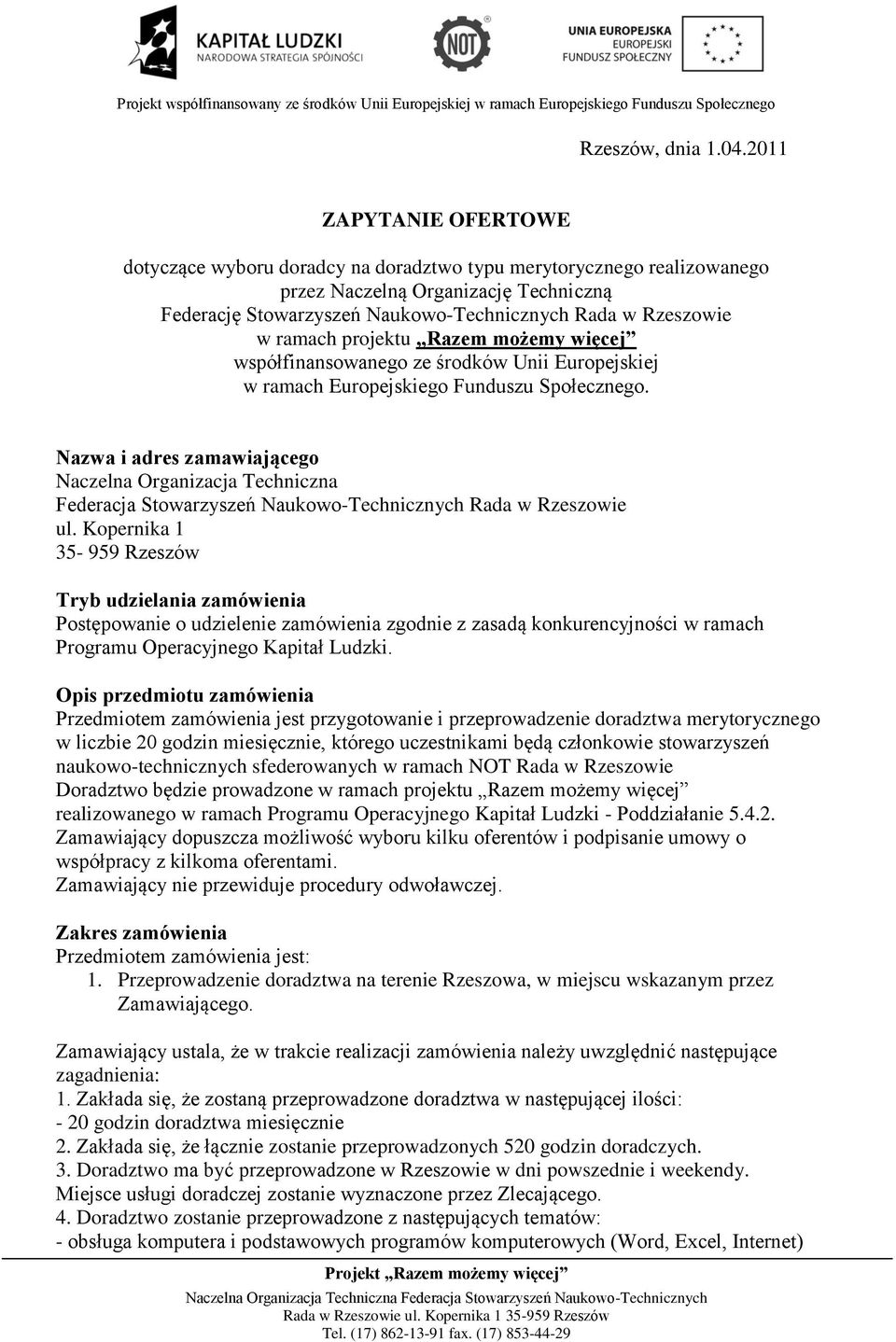 ramach projektu Razem możemy więcej współfinansowanego ze środków Unii Europejskiej w ramach Europejskiego Funduszu Społecznego.