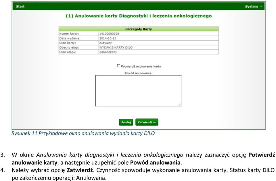 Potwierdź anulowanie karty, a następnie uzupełnić pole Powód anulowania. 4.