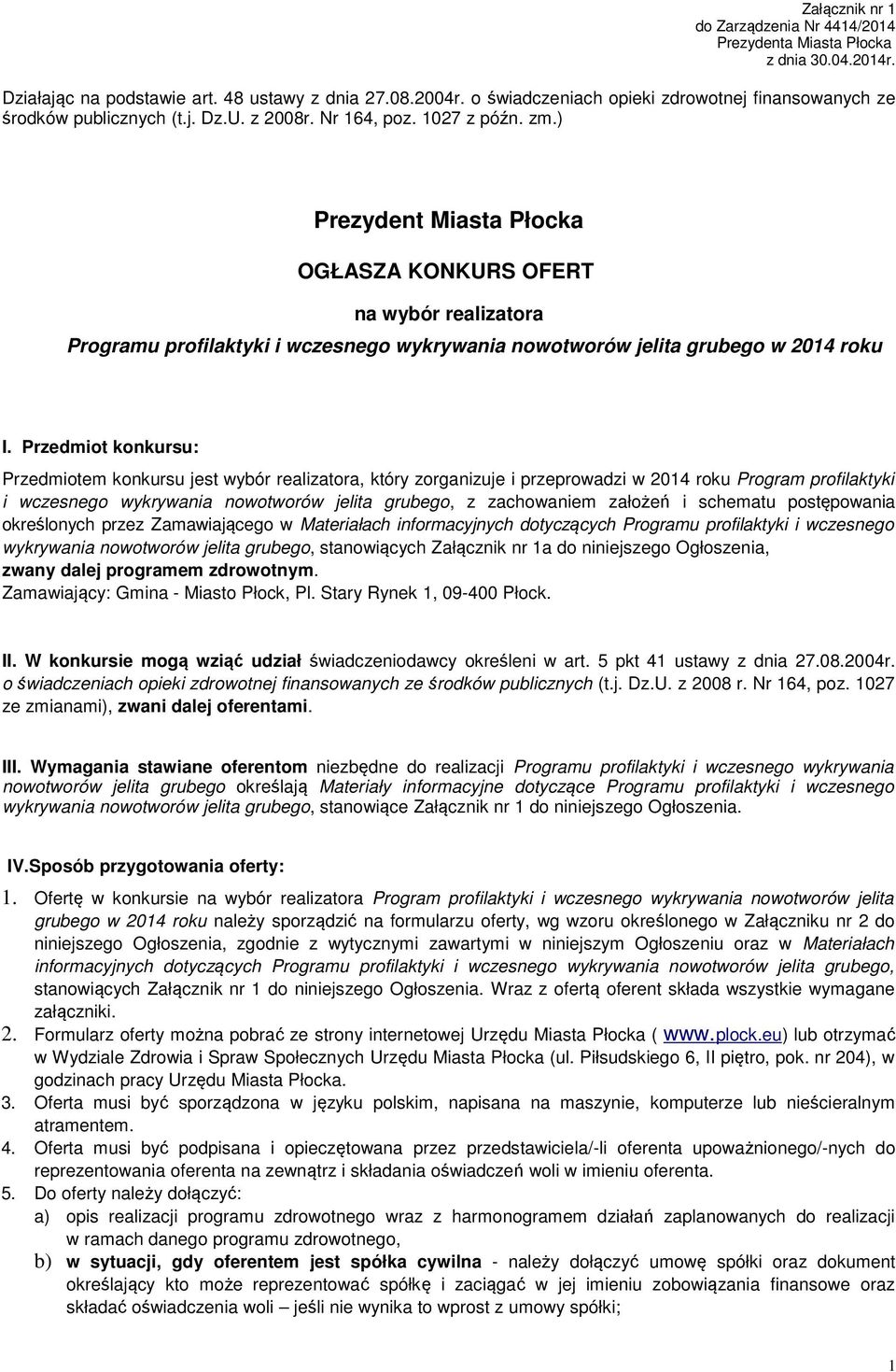 ) Prezydent Miasta Płocka OGŁASZA KONKURS OFERT na wybór realizatora Programu profilaktyki i wczesnego wykrywania nowotworów jelita grubego w 2014 roku I.