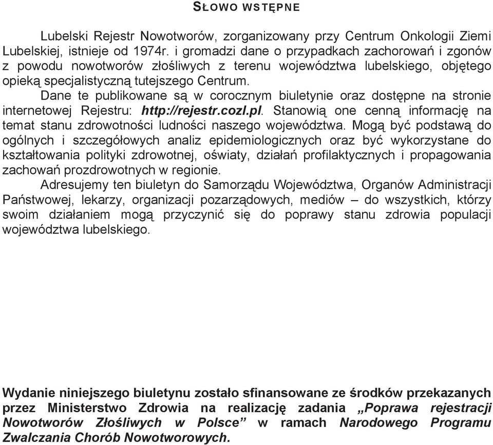 województwa lubelskiego, obj tego C00-C75: opiek specjalistyczn Nowotwory tutejszego z o liwe o Centrum.