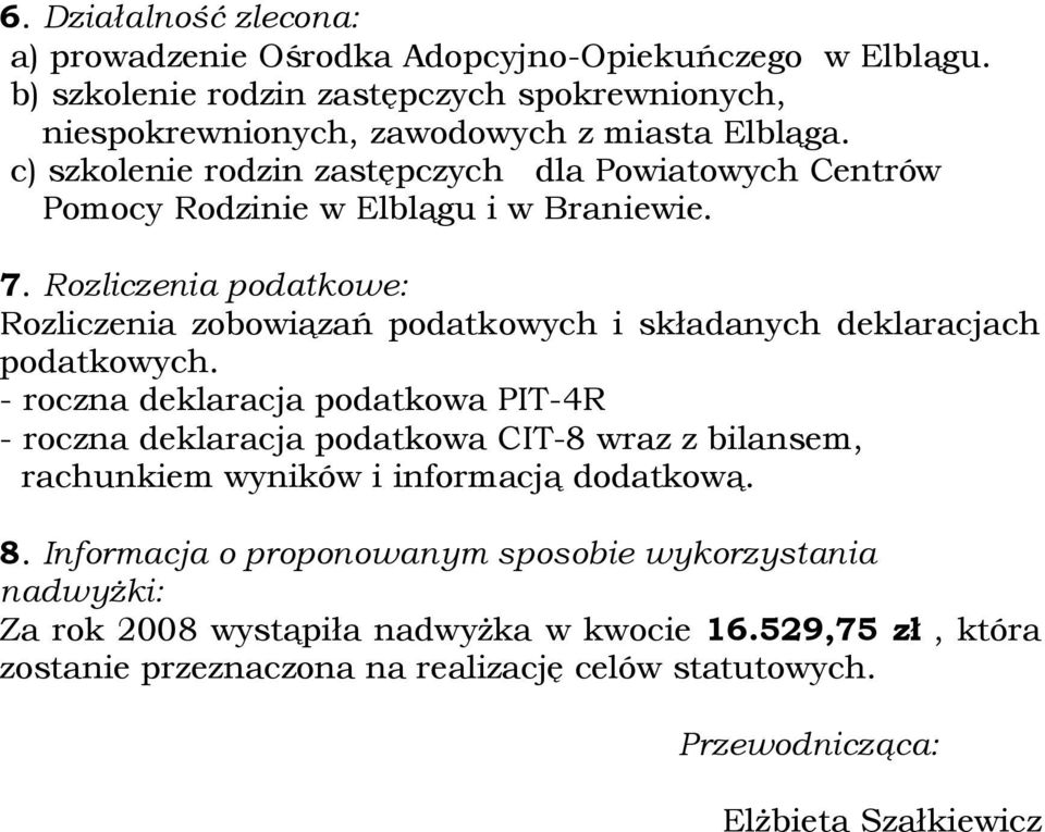 Rozliczenia podatkowe: Rozliczenia zobowiązań podatkowych i składanych deklaracjach podatkowych.