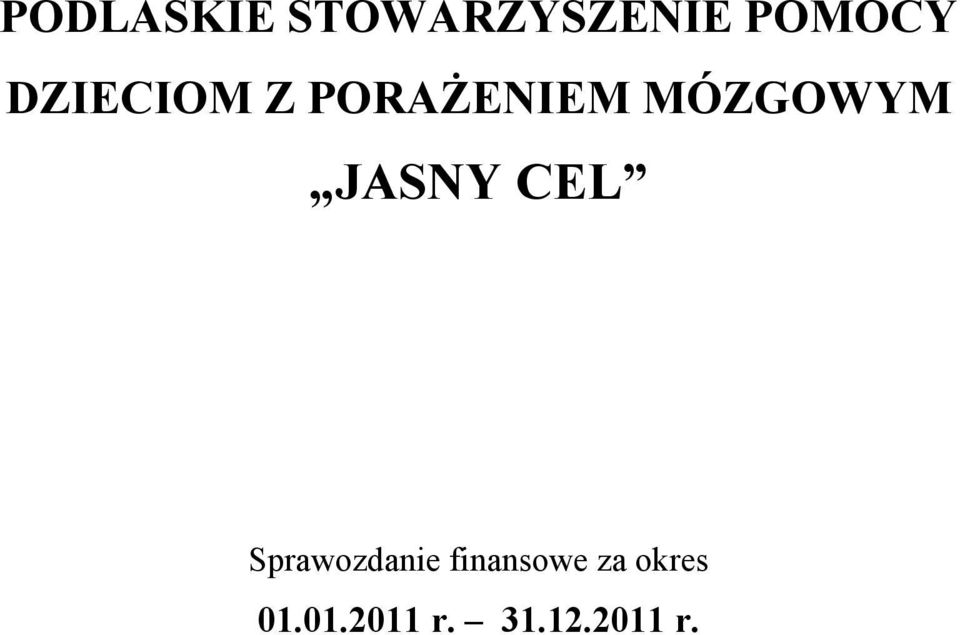 JASNY CEL Sprawozdanie finansowe